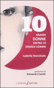 10 grandi donne dietro 10 grandi uomini