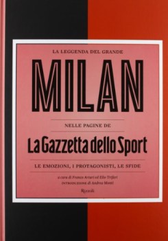 leggenda del grande milan la gazzetta dello sport