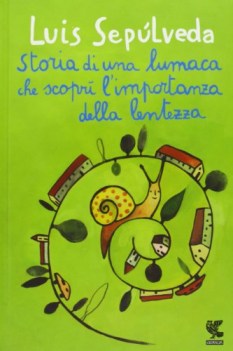 storia di una lumaca che scopri l\'importanza della lentezza