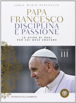 papa francesco discplina e passione