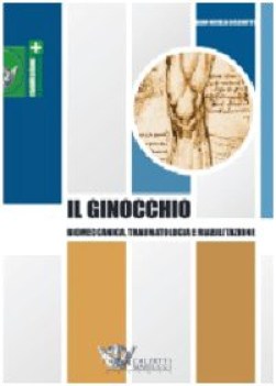 ginocchio biomeccanica traumatologia e rialibitazione