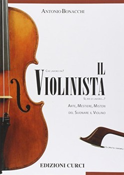 violinista . arte mestiere misteri del suonare il violino