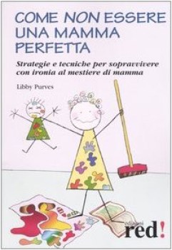 come non essere una mamma perfetta