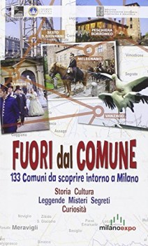 fuori dal comune 133 comuni da scoprire intorno a milano