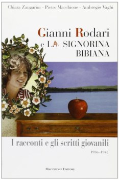 gianni rodari e la signorina bibiana i racconti gli scritti giovanili 1936-1947