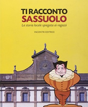 ti racconto sassuolo la storia loocale spiegata ai ragazzi