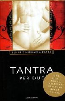 tantra per due una guida per la felicita\' sessuale della coppia