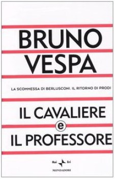 cavaliere e il professore scommessa di berlusconi