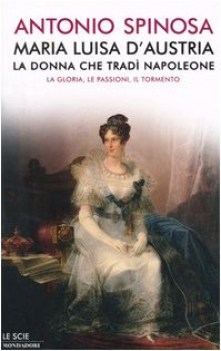 maria luisa d\'austria la donna che tradi napoleone