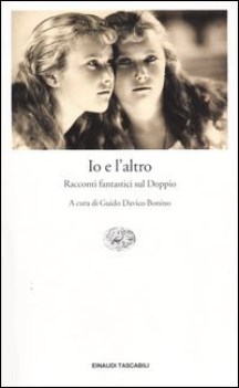 io e l\'altro racconti fantastici sul doppio