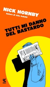 tutti mi danno del bastardo