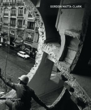 gordon matta-clark catalogo della mostra