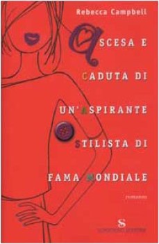 ascesa e caduta di un\'aspirante stilista di fama mondiale