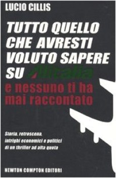 tutto quello che avresti voluto sapere su alitalia