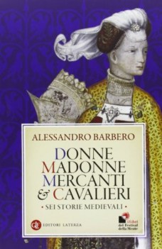 donne, madonne, mercanti e cavalieri