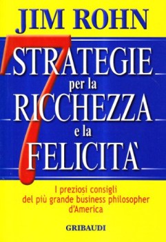 SETTE STRATEGIE PER LA RICCHEZZA E LA FELICITA