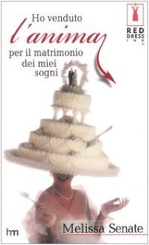 ho venduto l\'anima per il matrimonio dei miei sogni