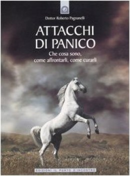 attacchi di panico che cosa sono come affrontarli come curarli