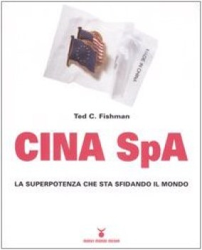 cina spa - la superpotenza che sta sfidando il mondo