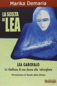 scelta di lea. lea garofalo