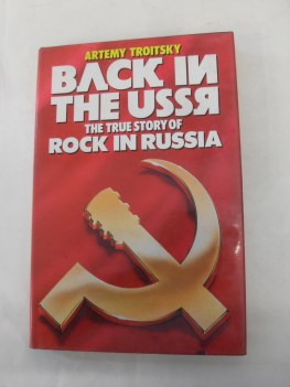 back in the ussr the true story of rock in russia