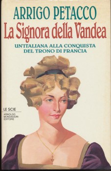 signora della vandea un\'italiana alla conquista del trono di francia