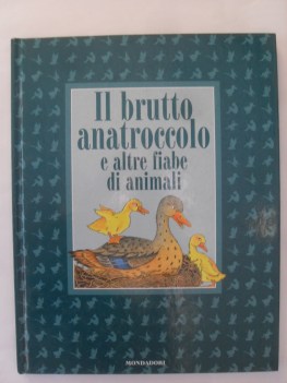 brutto anatroccolo e altre fiabe di animali (illustratore giannini)