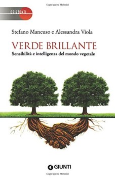 verde brillante. sensibilit e intelligenza del mondo vegetale