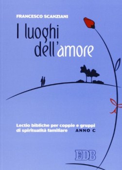 luoghi dell\'amore. lectio bibliche per coppie e gruppi di spiritualit