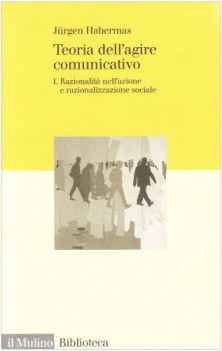 teoria dell\'agire comunicativo vol.1