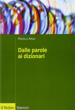 dalle parole ai dizionari fcNO PRENO vedi 9788815252364