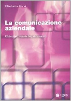 comunicazione aziendale obiettivi tecniche strumenti