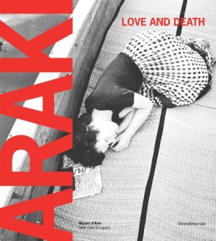 araki love and death catalogo della mostra