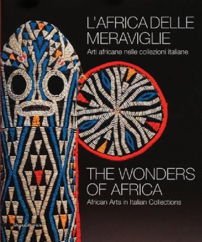 africa delle meraviglie arti africane nelle collezioni italiane