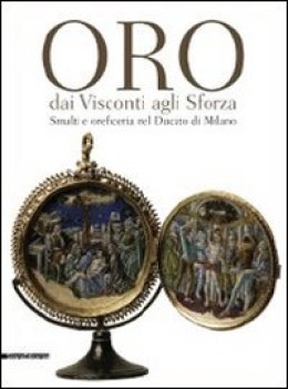 oro dai visconti agli sforza