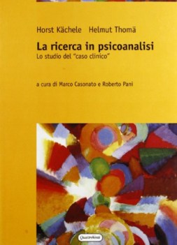 ricerca in psicoanalisi  (lo studio del caso clinico )