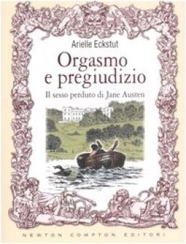 orgasmo e pregiudizio il sesso perduto di jane austen