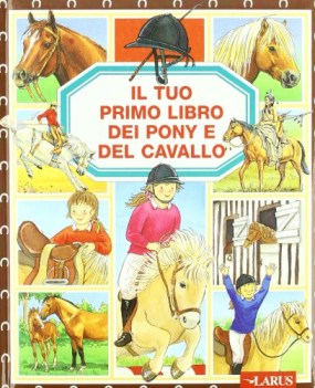 tuo primo libro dei pony e del cavallo