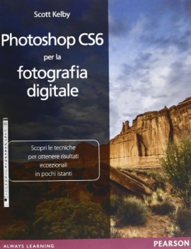 photoshop cs6 per la fotografia digitale informatica e sistemi