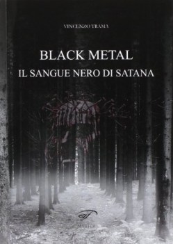 black metal - il sangue nero di satana