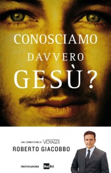 conosciamo davvero gesu