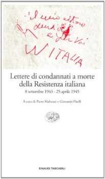 lettere di condannati a morte della resistenza italiana 8-9-1943 / 25-4-1945