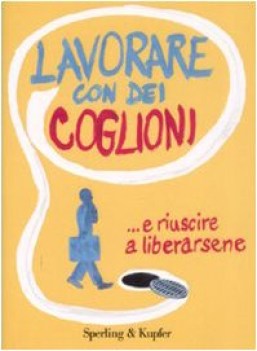 lavorare con dei coglioni