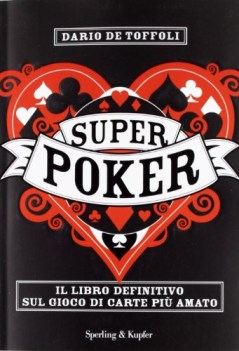 superpoker il libro definitivo sul gioco di carte pi amato