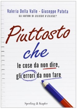 piuttosto che. le cose da non dire gli errori da non fare