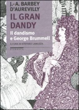 gran dandy. il dandismo e george brummell