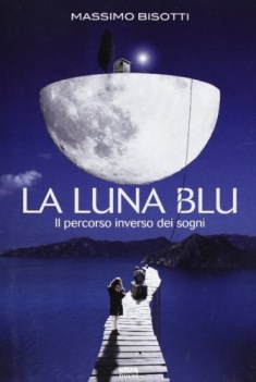 luna blu. il percorso inverso dei sogni