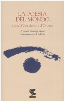 poesia del mondo lirica d\'occidente e d\'oriente