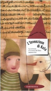 invenzione di kuta. scrittura e la storia del libro manoscritto