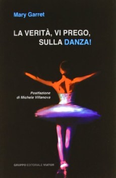 VERITA, VI PREGO, SULLA DANZA!